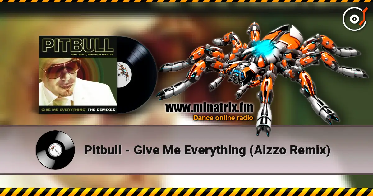 Pitbull - Give Me Everything (Aizzo Remix) жоғары сапада онлайн тыңдау | Minatrix.FM
