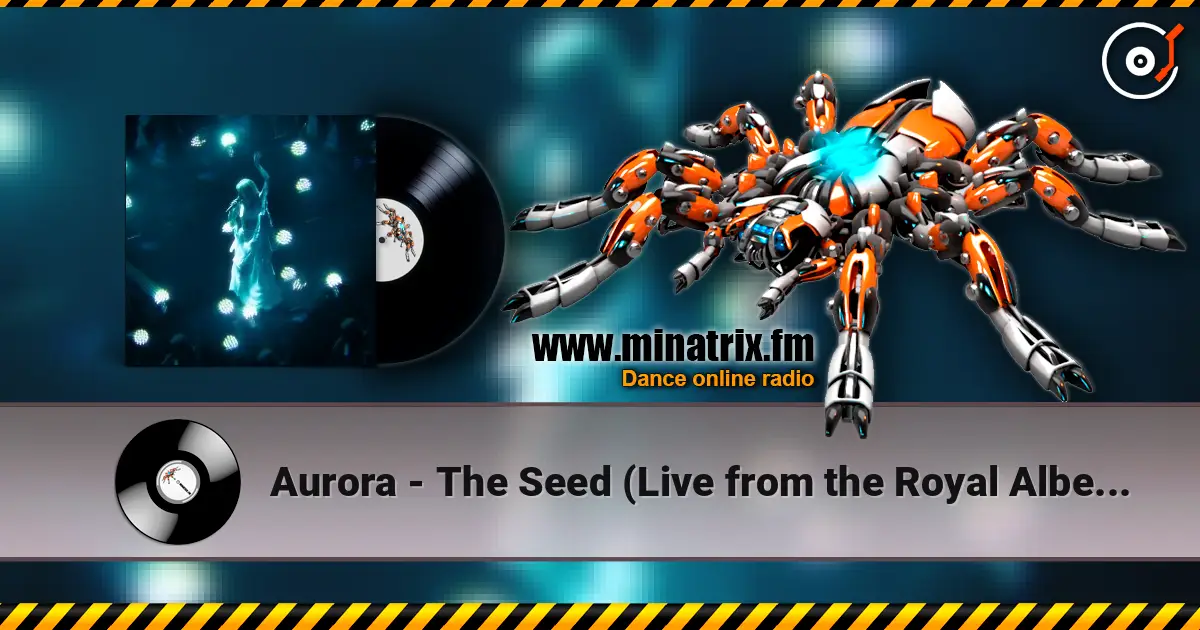 Aurora - The Seed (Live from the Royal Albert Hall) жоғары сапада онлайн тыңдау | Minatrix.FM