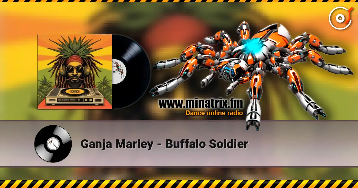 Ganja Marley - Buffalo Soldier жоғары сапада онлайн тыңдау | Minatrix.FM