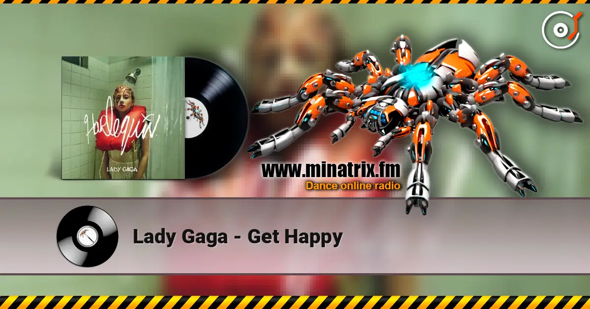 Lady Gaga - Get Happy жоғары сапада онлайн тыңдау | Minatrix.FM