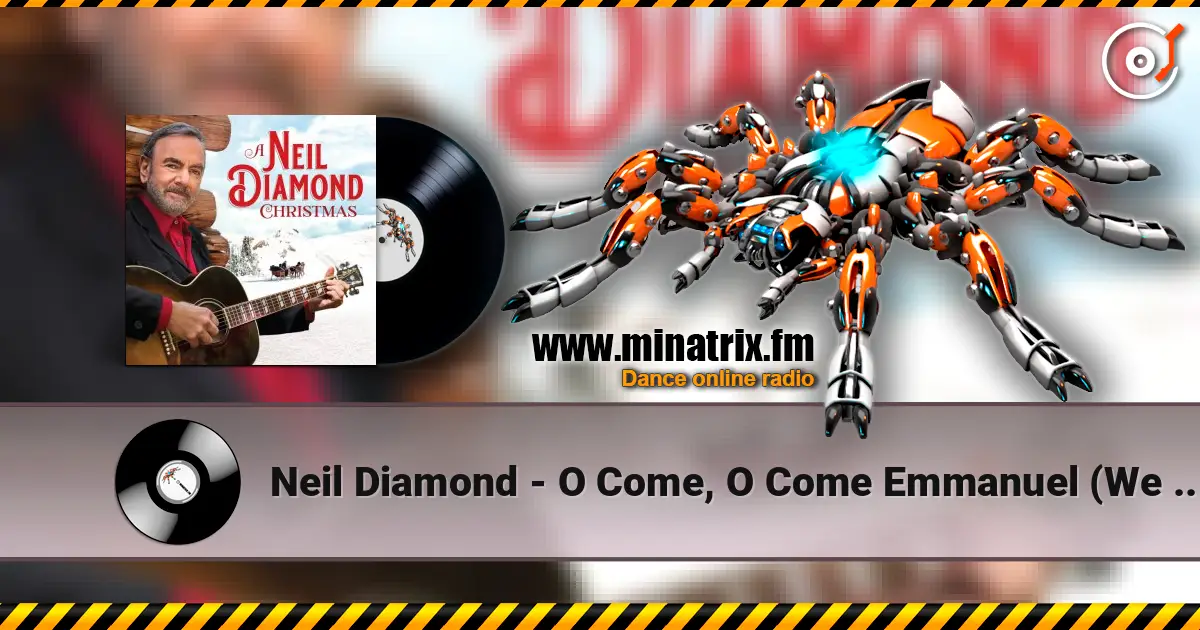 Neil Diamond - O Come, O Come Emmanuel (We Three Kings of Orient Are) жоғары сапада онлайн тыңдау | Minatrix.FM