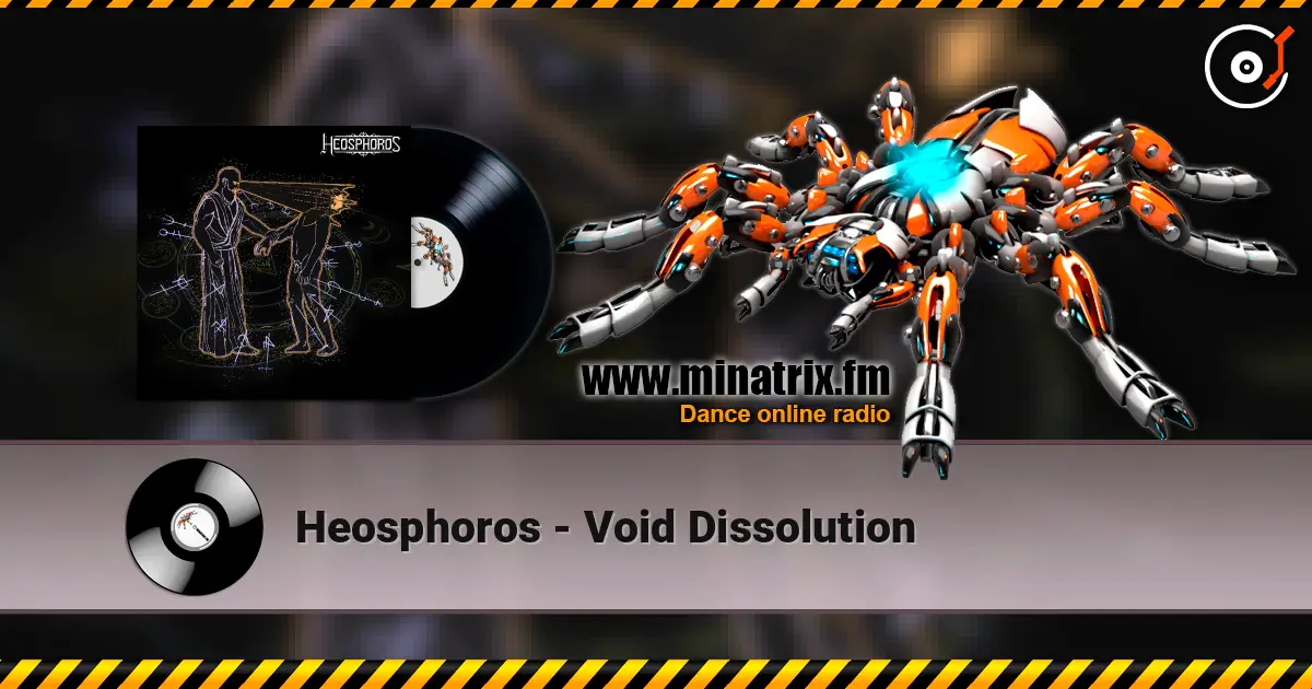 Heosphoros - Void Dissolution жоғары сапада онлайн тыңдау | Minatrix.FM