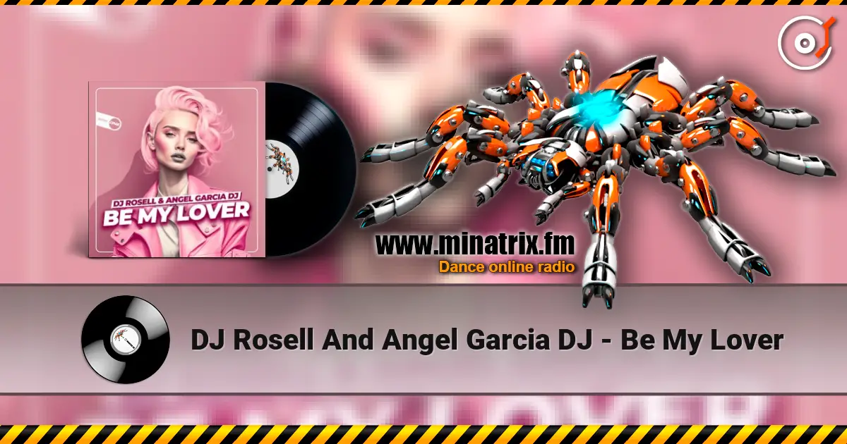 DJ Rosell And Angel Garcia DJ - Be My Lover жоғары сапада онлайн тыңдау | Minatrix.FM