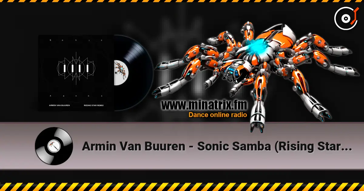 Armin Van Buuren - Sonic Samba (Rising Star Extended Remix) жоғары сапада онлайн тыңдау | Minatrix.FM