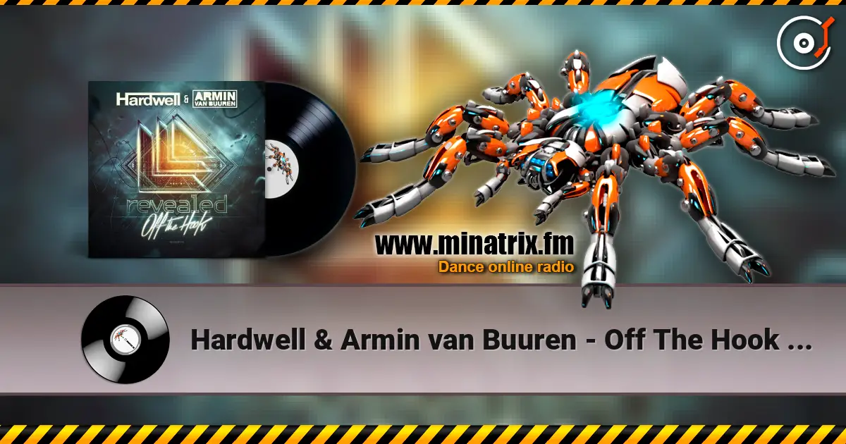 Hardwell & Armin van Buuren - Off The Hook (Fisherman & Hawkins Remix) жоғары сапада онлайн тыңдау | Minatrix.FM