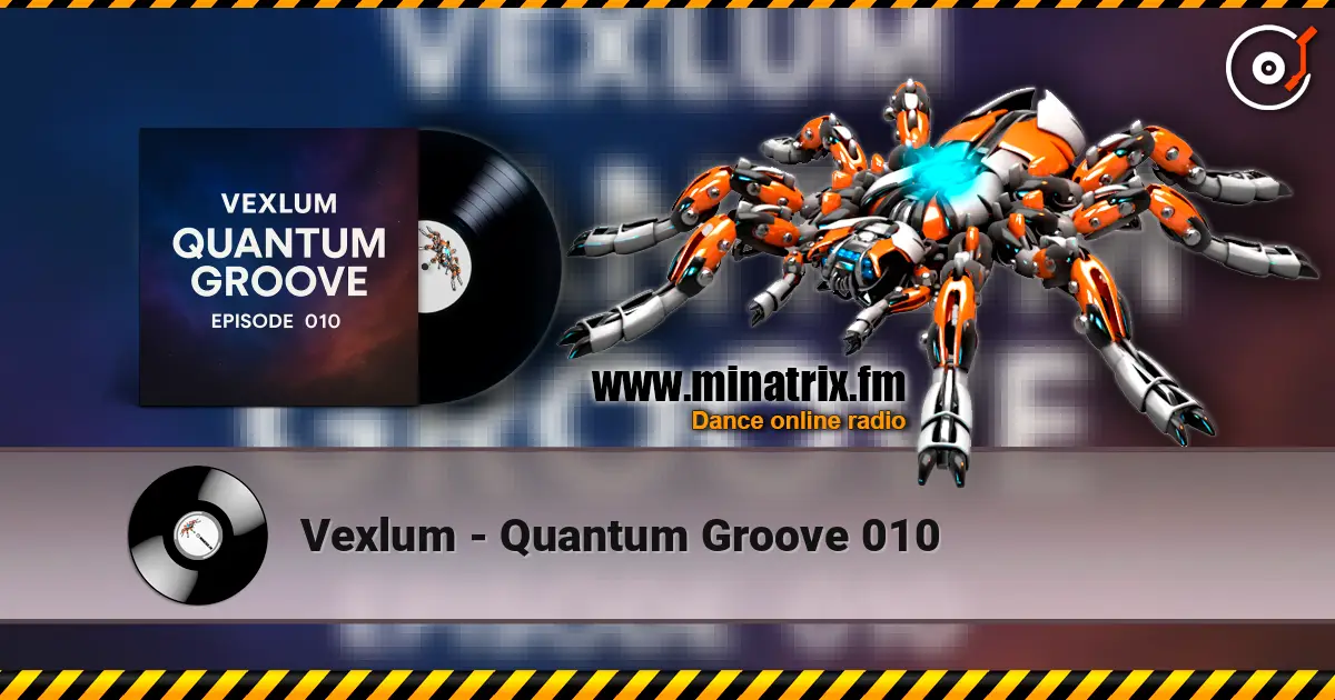 Vexlum - Quantum Groove 010 жоғары сапада онлайн тыңдау | Minatrix.FM