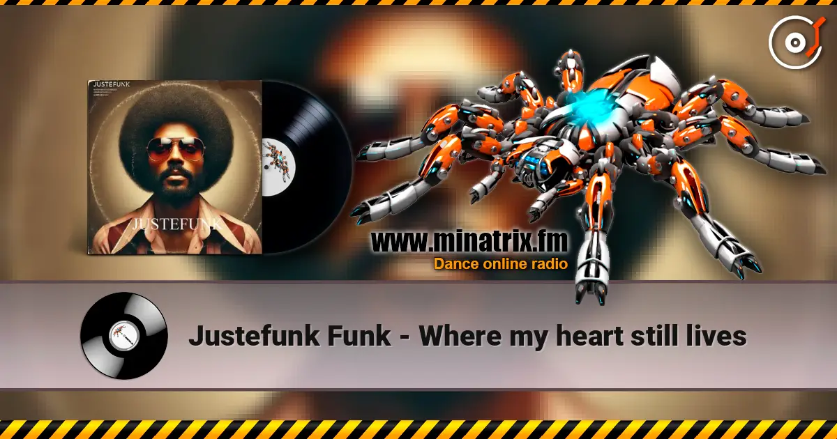 Justefunk Funk - Where my heart still lives жоғары сапада онлайн тыңдау | Minatrix.FM