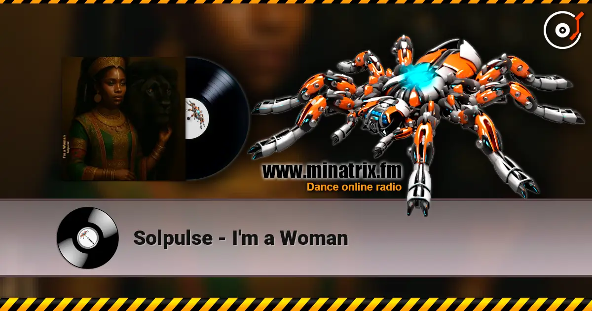 Solpulse - I'm a Woman жоғары сапада онлайн тыңдау | Minatrix.FM