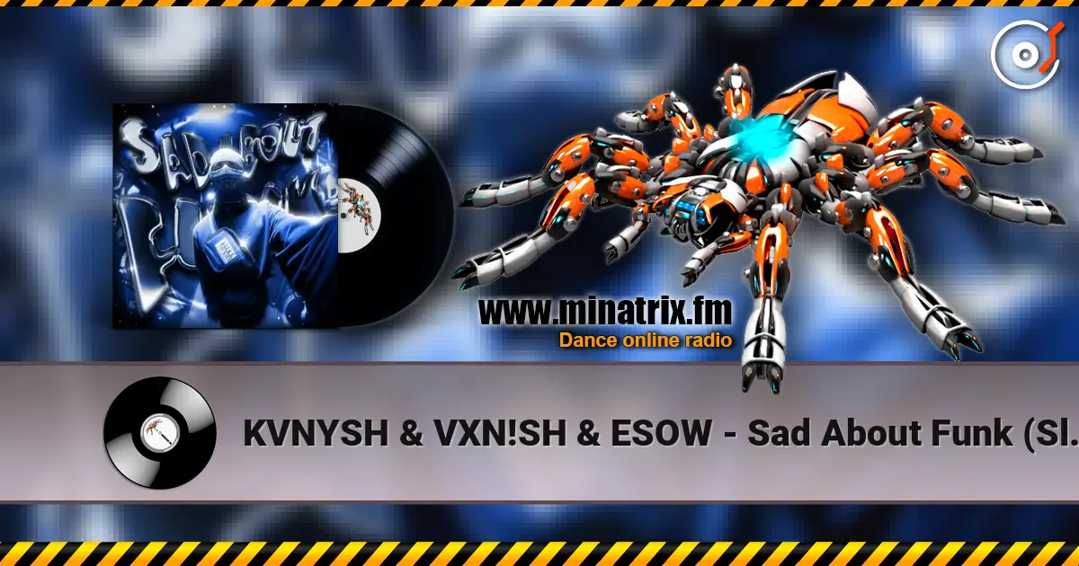KVNYSH & VXN!SH & ESOW - Sad About Funk (Slowed) жоғары сапада онлайн тыңдау | Minatrix.FM