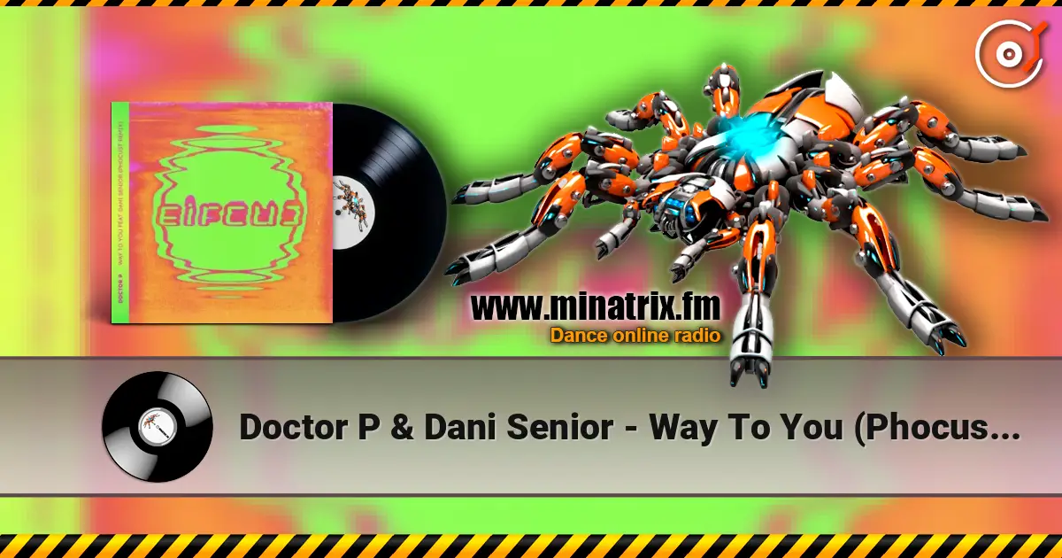 Doctor P & Dani Senior - Way To You (Phocust Remix) жоғары сапада онлайн тыңдау | Minatrix.FM