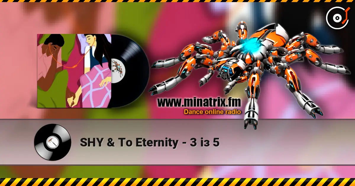 SHY & To Eternity - 3 із 5 жоғары сапада онлайн тыңдау | Minatrix.FM