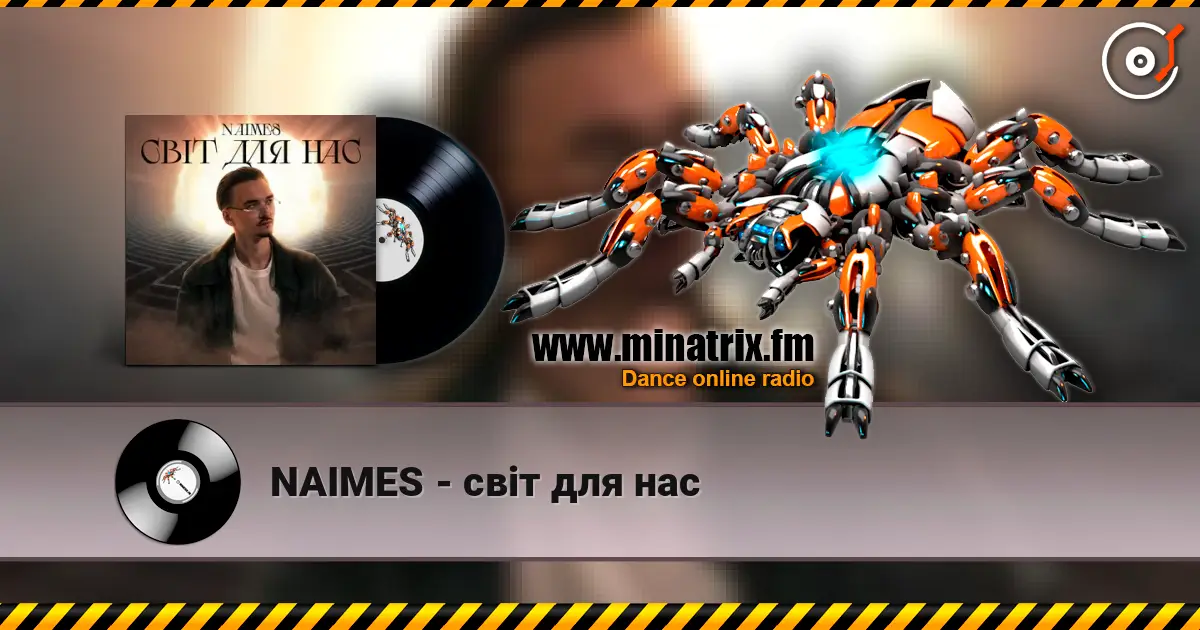 NAIMES - світ для нас жоғары сапада онлайн тыңдау | Minatrix.FM