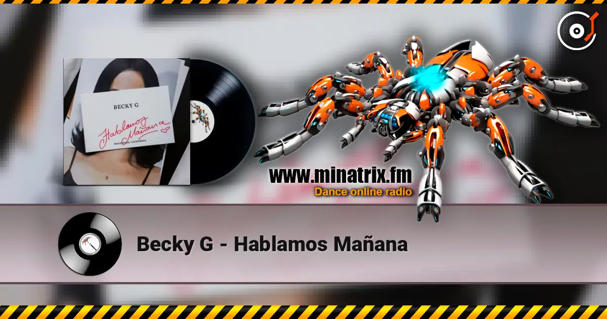 Becky G - Hablamos Mañana жоғары сапада онлайн тыңдау | Minatrix.FM