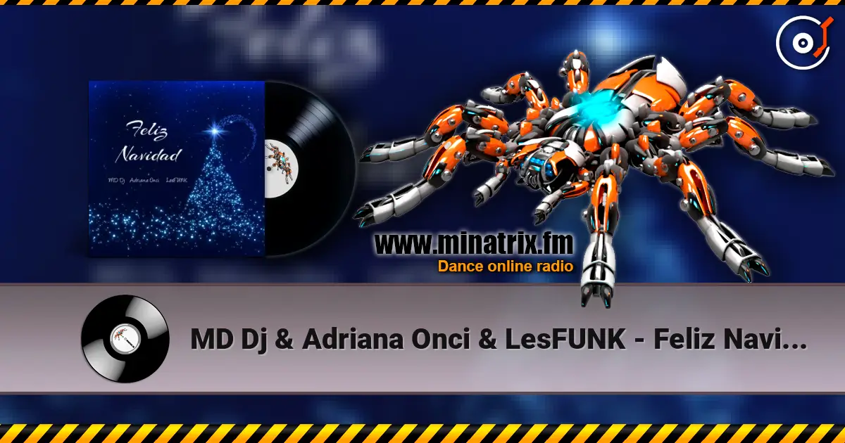 MD Dj & Adriana Onci & LesFUNK - Feliz Navidad жоғары сапада онлайн тыңдау | Minatrix.FM