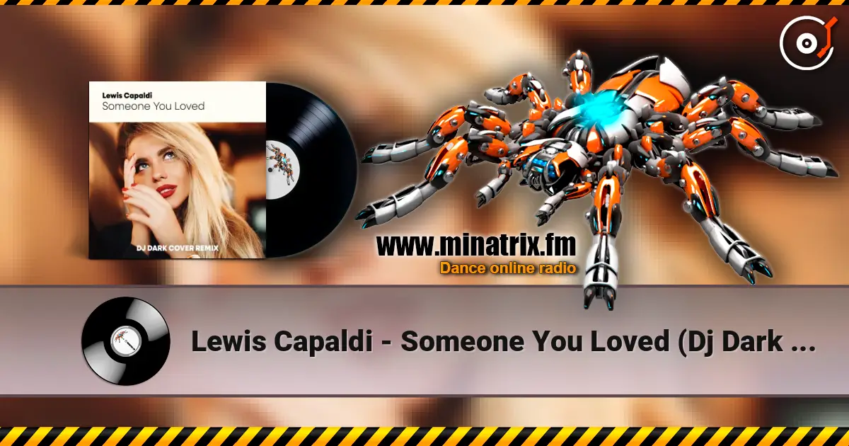 Lewis Capaldi - Someone You Loved (Dj Dark Cover Remix) жоғары сапада онлайн тыңдау | Minatrix.FM