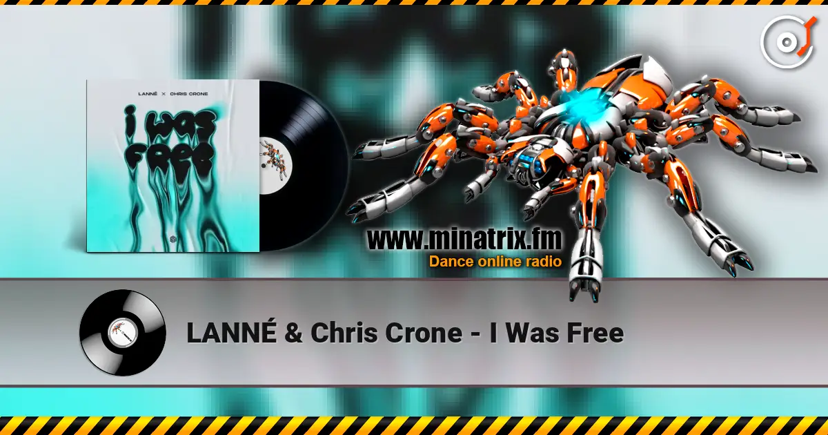 LANNÉ & Chris Crone - I Was Free жоғары сапада онлайн тыңдау | Minatrix.FM