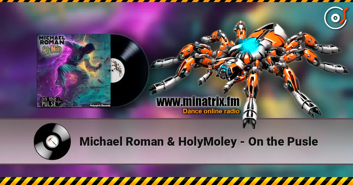 Michael Roman & HolyMoley - On the Pusle жоғары сапада онлайн тыңдау | Minatrix.FM