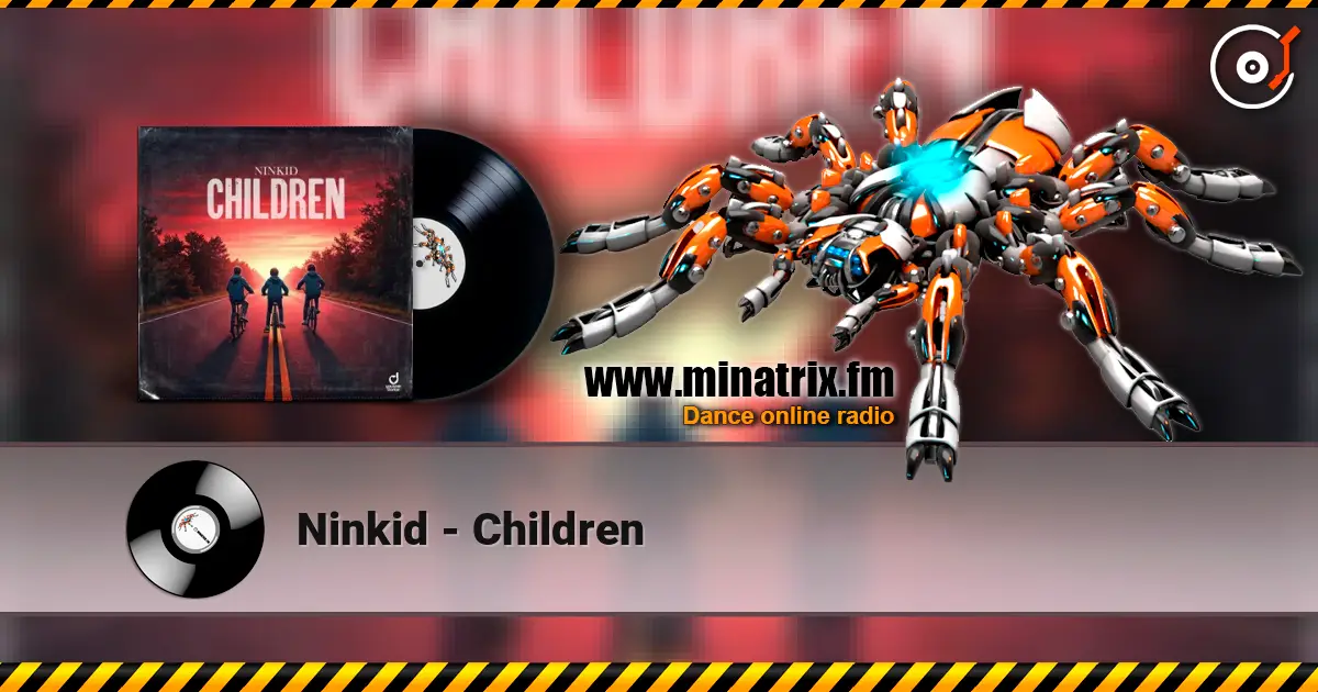 Ninkid - Children жоғары сапада онлайн тыңдау | Minatrix.FM