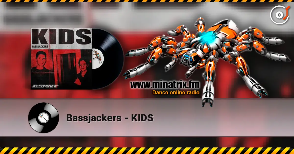 Bassjackers - KIDS жоғары сапада онлайн тыңдау | Minatrix.FM