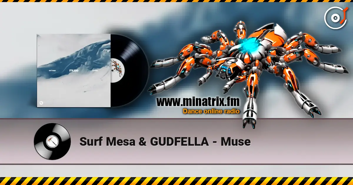 Surf Mesa & GUDFELLA - Muse жоғары сапада онлайн тыңдау | Minatrix.FM