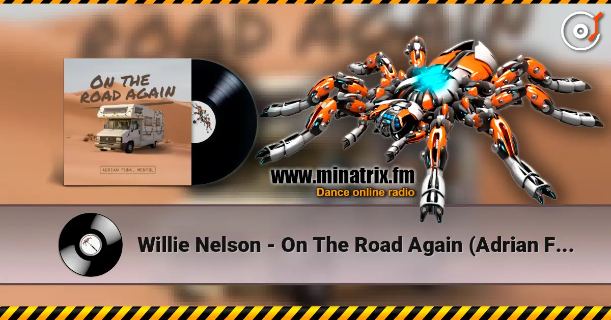Willie Nelson - On The Road Again (Adrian Funk & Mentol Cover Remix) жоғары сапада онлайн тыңдау | Minatrix.FM