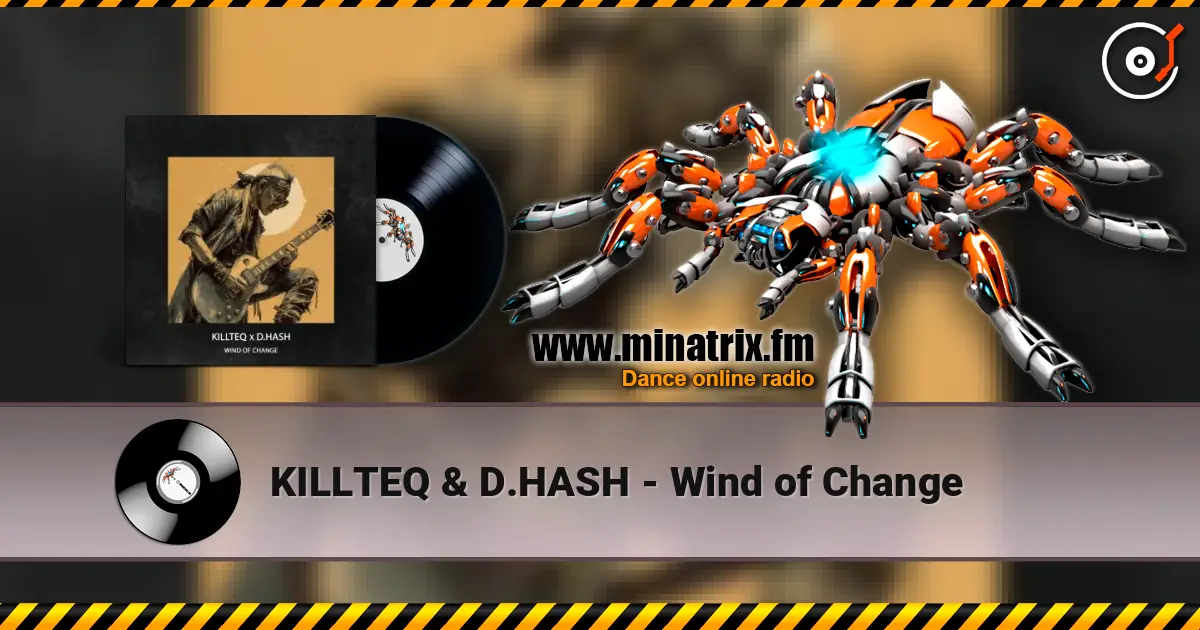 KILLTEQ & D.HASH - Wind of Change жоғары сапада онлайн тыңдау | Minatrix.FM