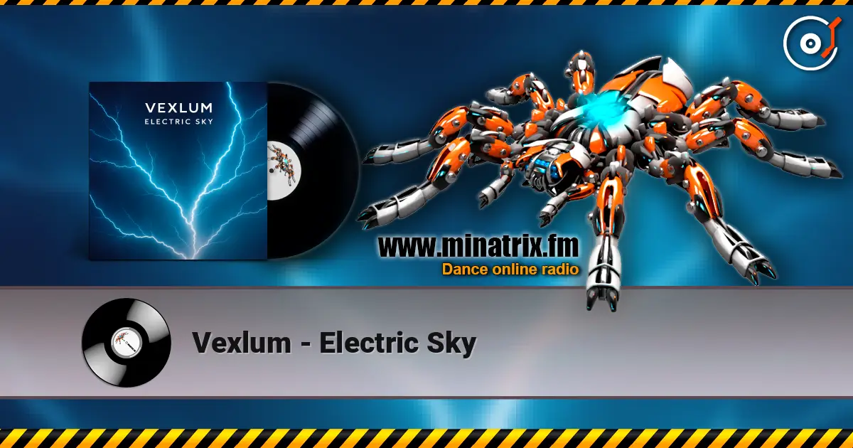 Vexlum - Electric Sky жоғары сапада онлайн тыңдау | Minatrix.FM