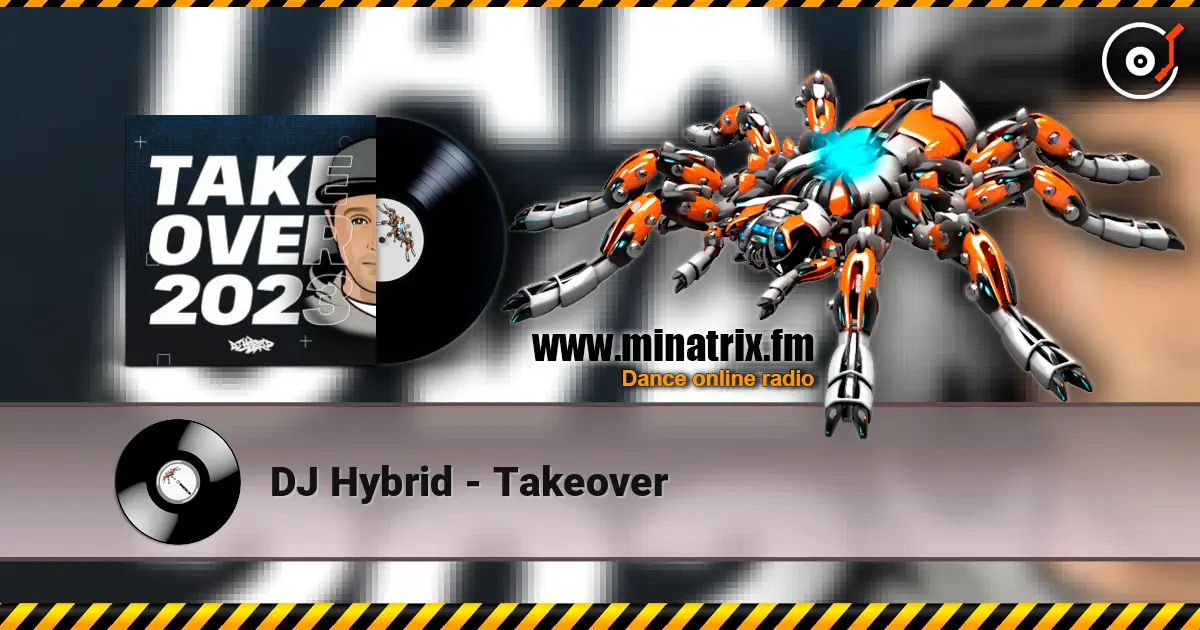 DJ Hybrid - Takeover жоғары сапада онлайн тыңдау | Minatrix.FM