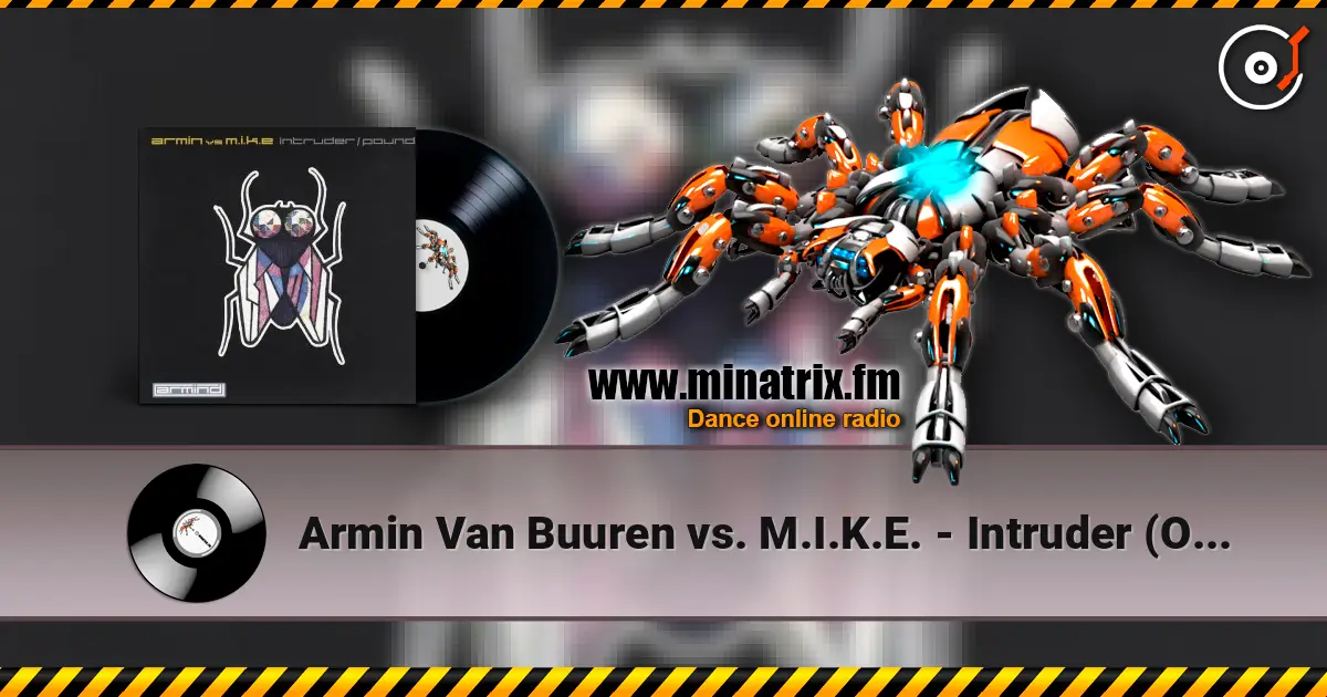 Armin Van Buuren vs. M.I.K.E. - Intruder (Original Mix) жоғары сапада онлайн тыңдау | Minatrix.FM