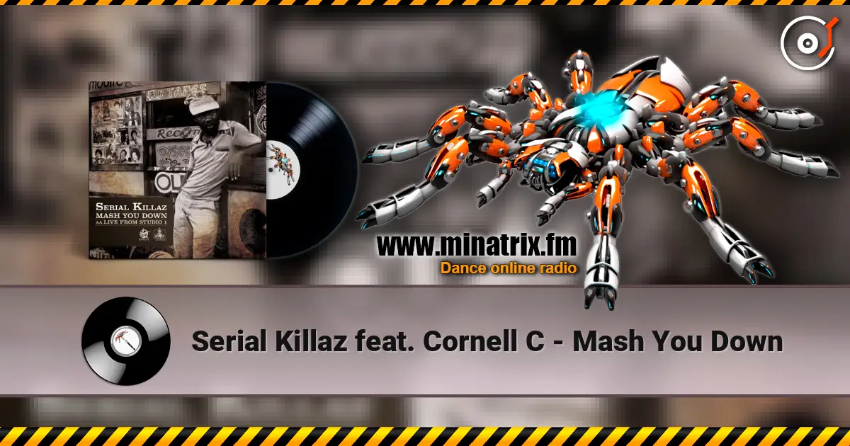 Serial Killaz feat. Cornell C - Mash You Down жоғары сапада онлайн тыңдау | Minatrix.FM