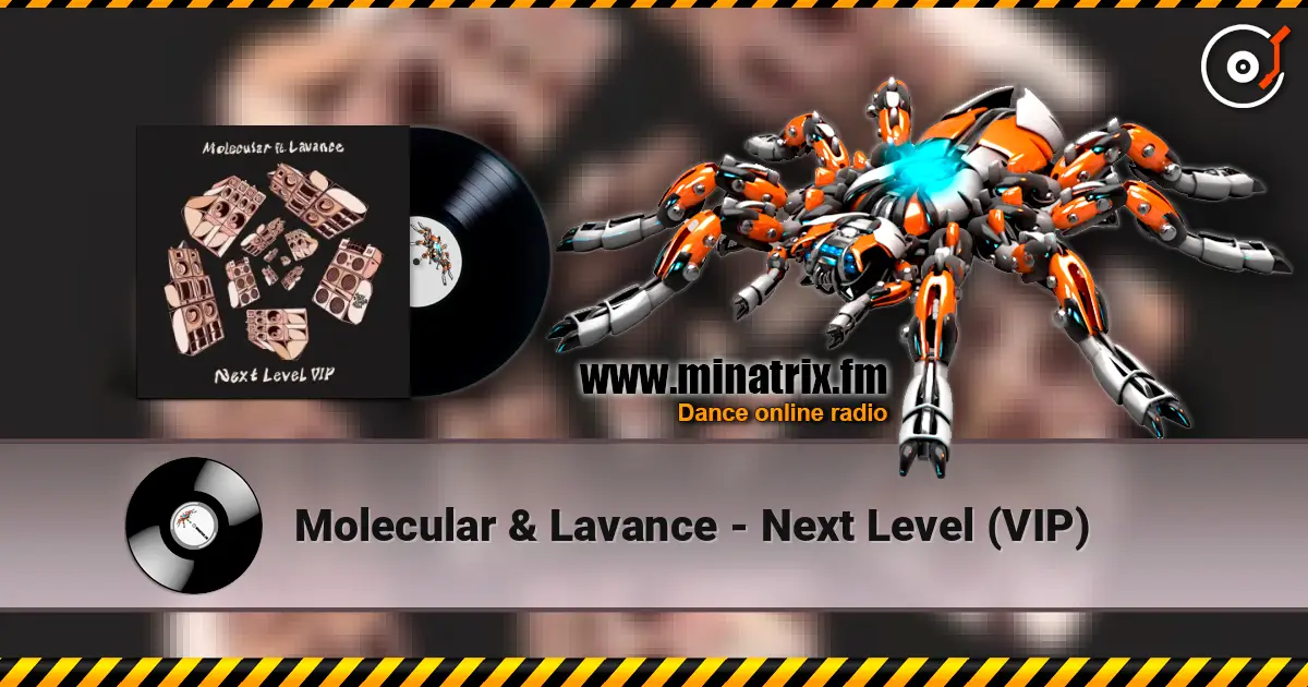 Molecular & Lavance - Next Level (VIP) жоғары сапада онлайн тыңдау | Minatrix.FM