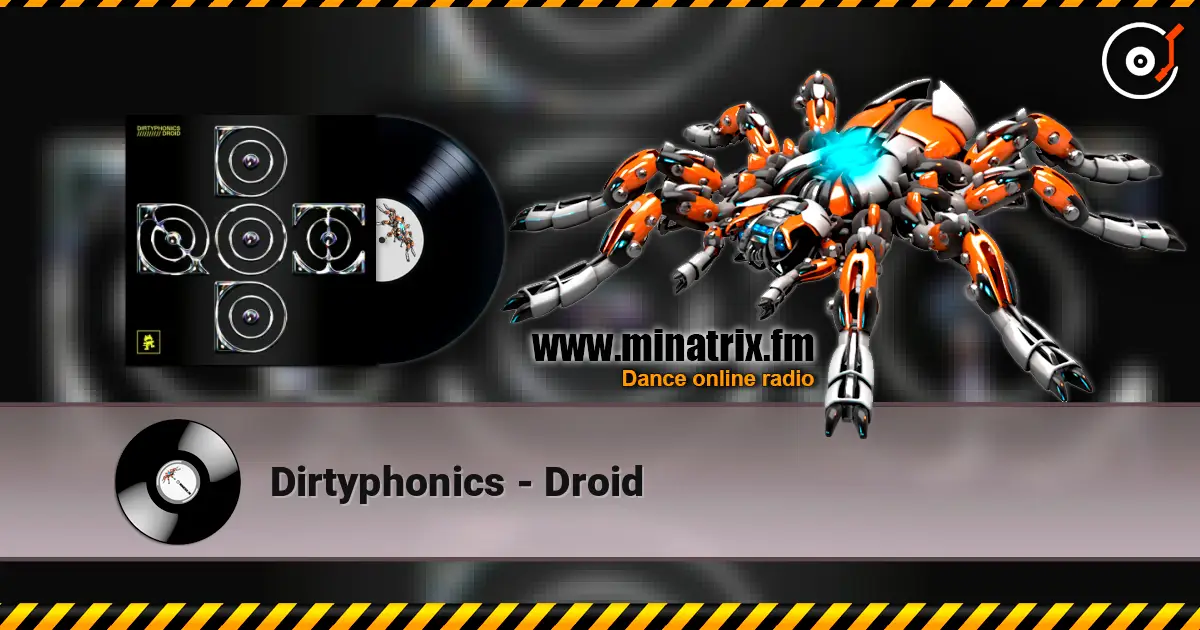 Dirtyphonics - Droid жоғары сапада онлайн тыңдау | Minatrix.FM