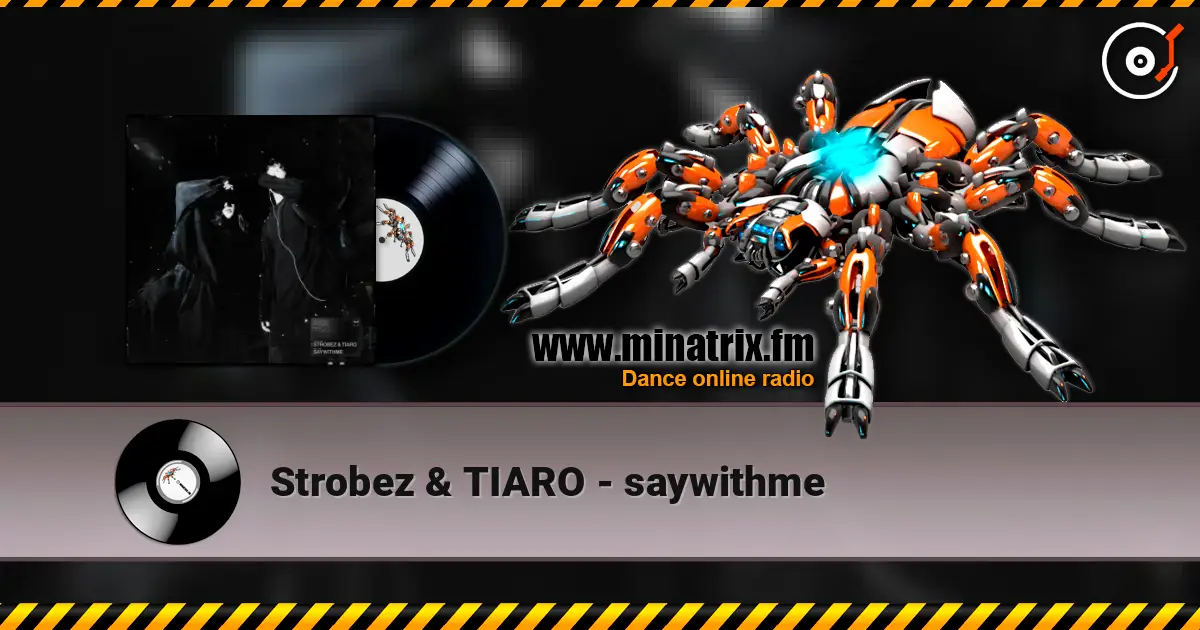 Strobez & TIARO - saywithme жоғары сапада онлайн тыңдау | Minatrix.FM