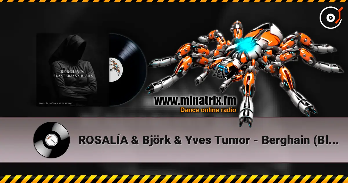 ROSALÍA & Björk & Yves Tumor - Berghain (Blasterjaxx Remix) жоғары сапада онлайн тыңдау | Minatrix.FM