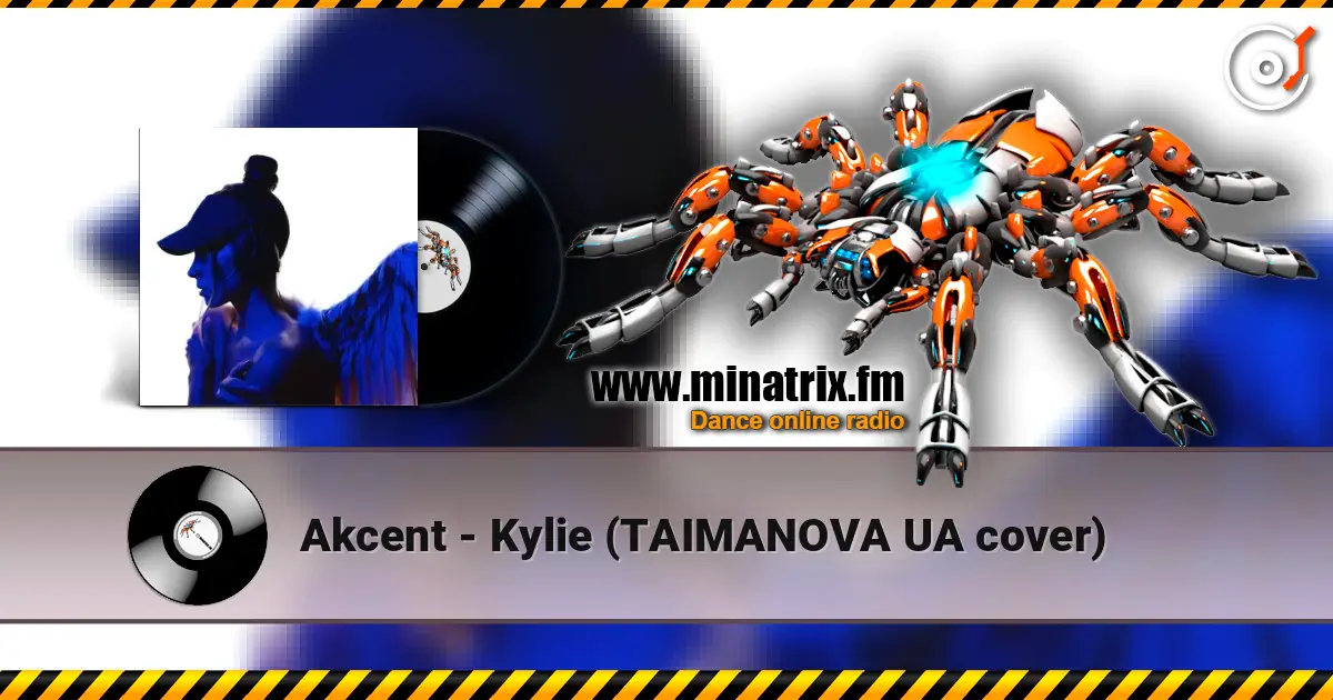 Akcent - Kylie (TAIMANOVA UA cover) жоғары сапада онлайн тыңдау | Minatrix.FM