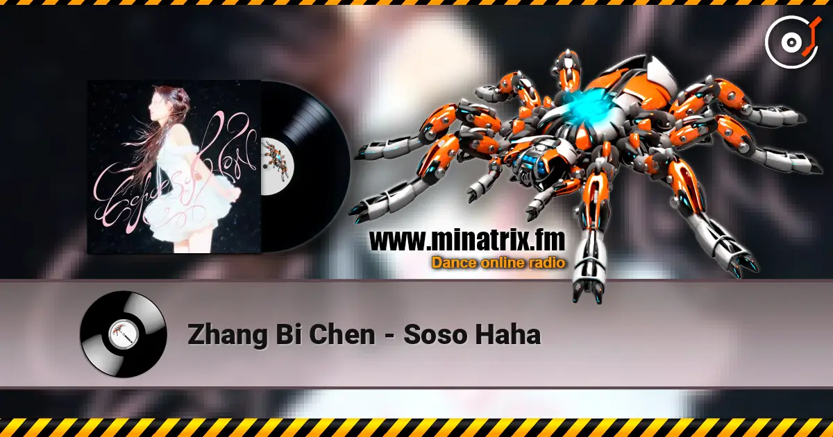 Zhang Bi Chen - Soso Haha жоғары сапада онлайн тыңдау | Minatrix.FM