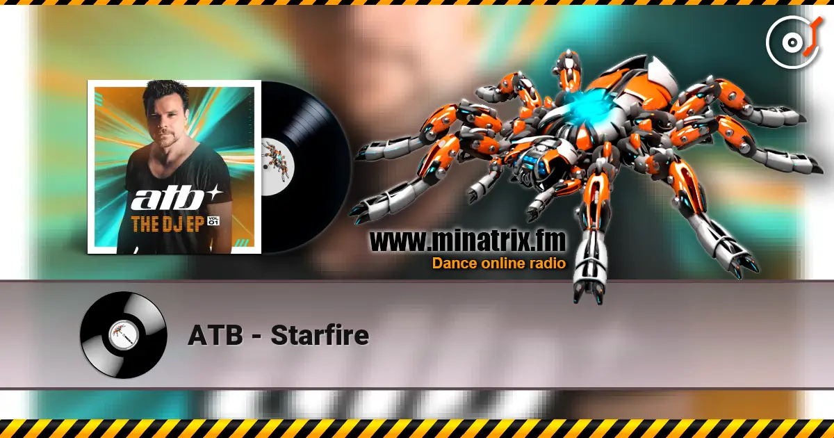 ATB - Starfire жоғары сапада онлайн тыңдау | Minatrix.FM