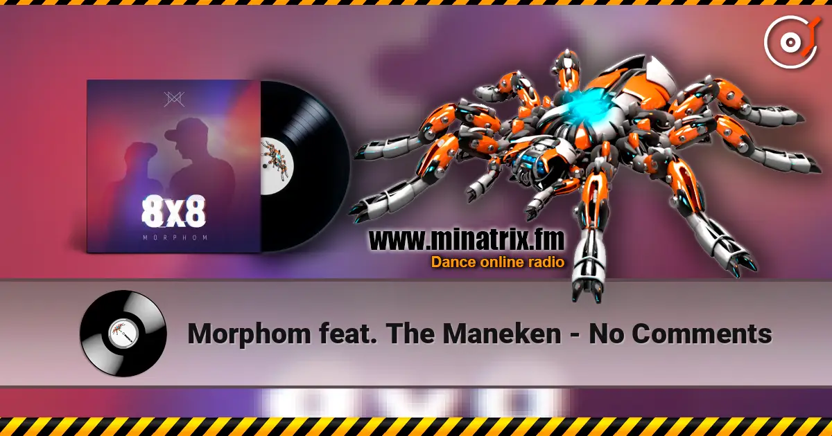Morphom feat. The Maneken - No Comments жоғары сапада онлайн тыңдау | Minatrix.FM
