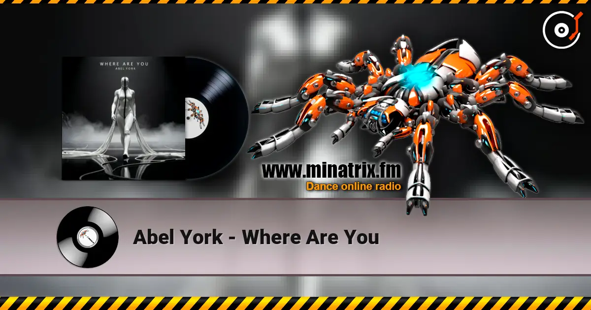 Abel York - Where Are You жоғары сапада онлайн тыңдау | Minatrix.FM