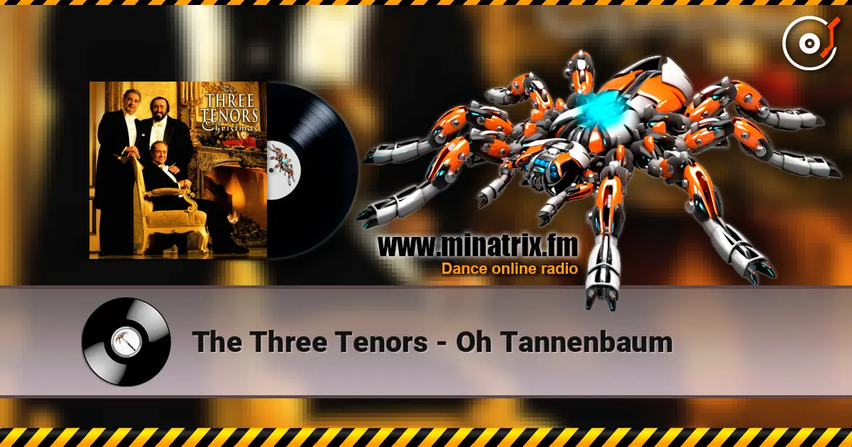 The Three Tenors - Oh Tannenbaum жоғары сапада онлайн тыңдау | Minatrix.FM