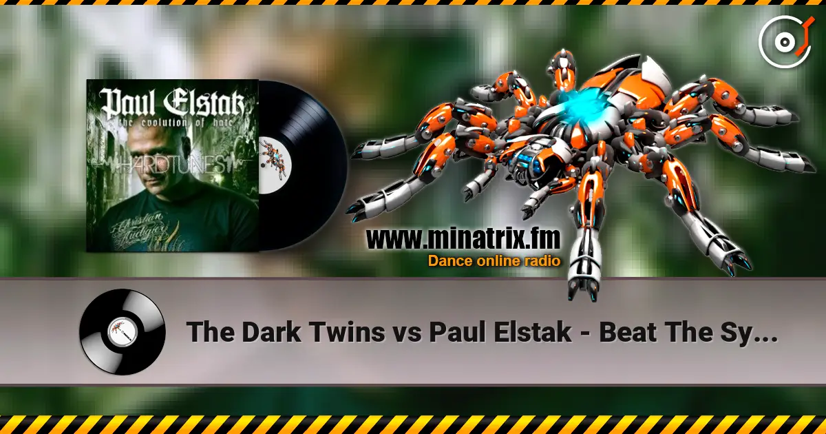 The Dark Twins vs Paul Elstak - Beat The System жоғары сапада онлайн тыңдау | Minatrix.FM