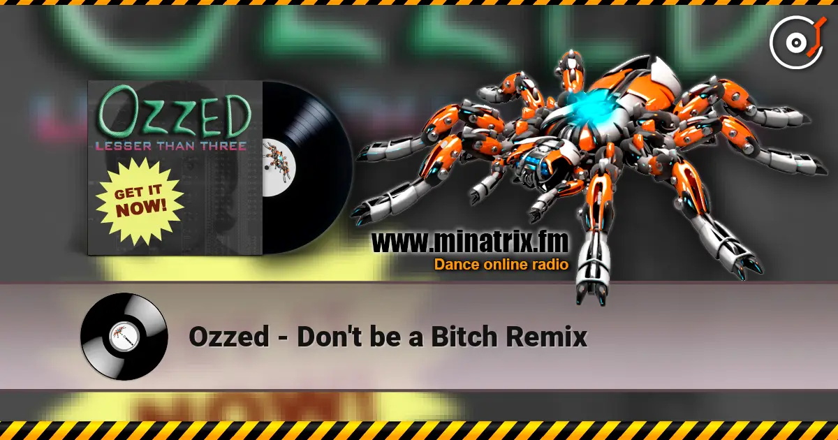 Ozzed - Don't be a Bitch Remix жоғары сапада онлайн тыңдау | Minatrix.FM
