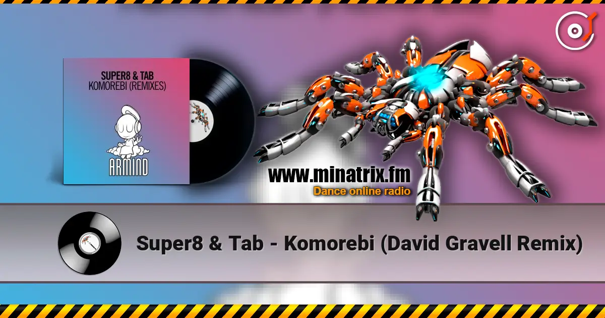 Super8 & Tab - Komorebi (David Gravell Remix) жоғары сапада онлайн тыңдау | Minatrix.FM
