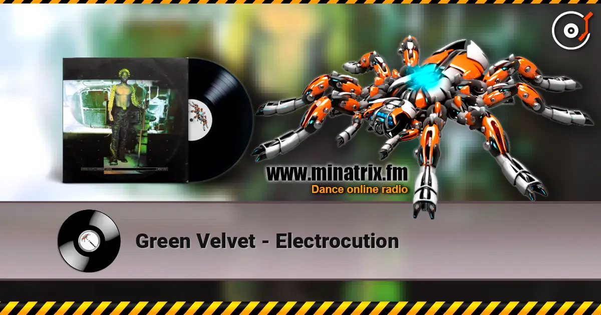 Green Velvet - Electrocution жоғары сапада онлайн тыңдау | Minatrix.FM