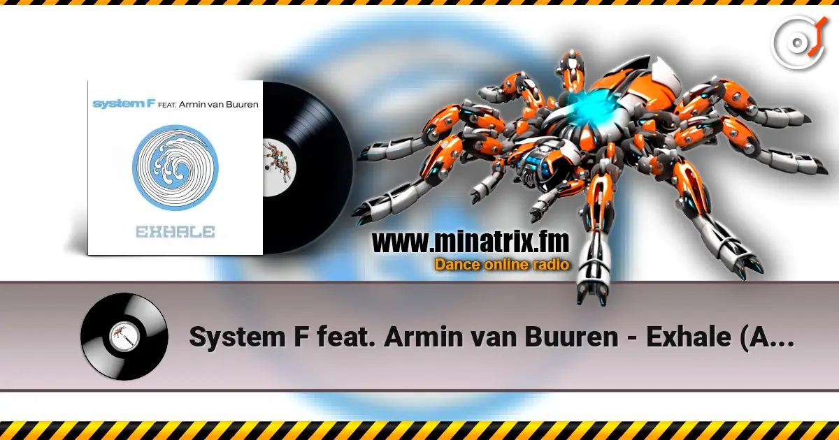 System F feat. Armin van Buuren - Exhale (Armin van Buuren Edit) жоғары сапада онлайн тыңдау | Minatrix.FM