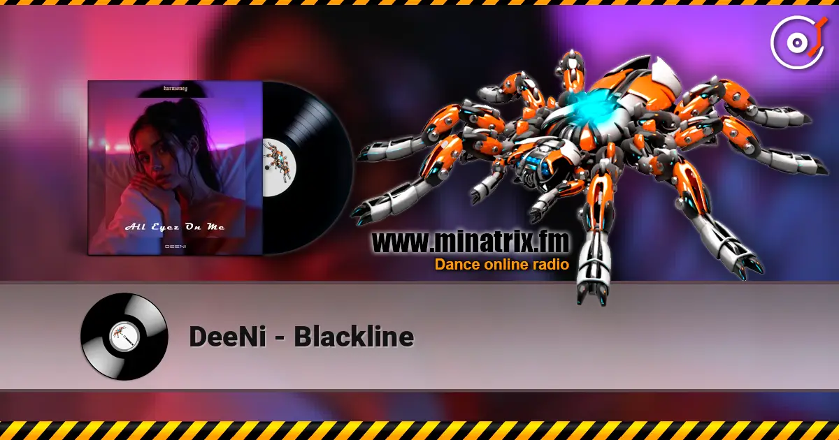 DeeNi - Blackline жоғары сапада онлайн тыңдау | Minatrix.FM