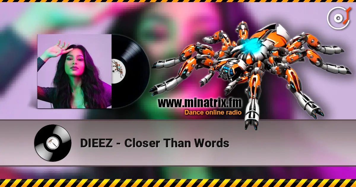 DIEEZ - Closer Than Words жоғары сапада онлайн тыңдау | Minatrix.FM