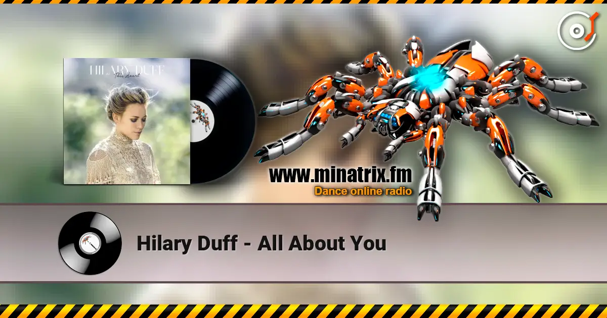 Hilary Duff - All About You жоғары сапада онлайн тыңдау | Minatrix.FM