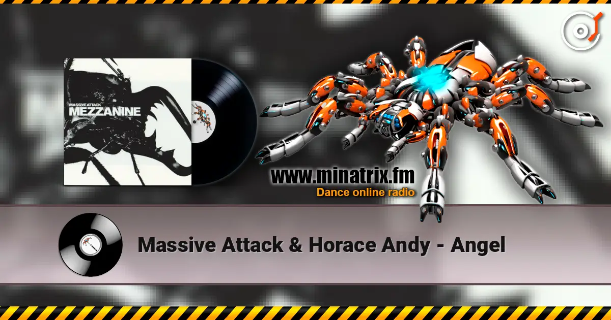 Massive Attack & Horace Andy - Angel жоғары сапада онлайн тыңдау | Minatrix.FM
