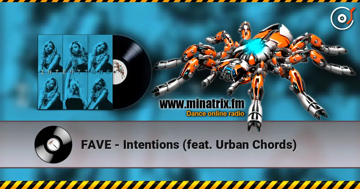 FAVE - Intentions (feat. Urban Chords) жоғары сапада онлайн тыңдау | Minatrix.FM